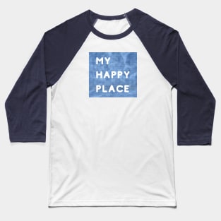 My Happy Place (sans-serif version) Baseball T-Shirt